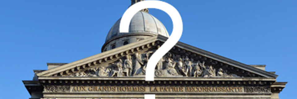 Qui feriez-vous entrer au Panthéon ?