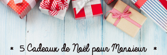 5 cadeaux de Noël pour Monsieur