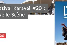 insc oblig DANSE Festival Karavel #20:Soirée Nouvelle Scène